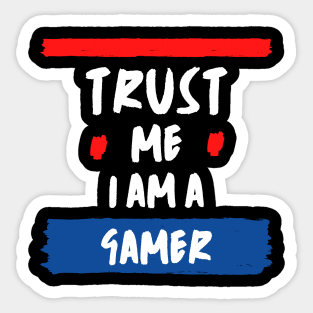 Trust Me I Am A Gamer - White Text With Red And Blue Details Sticker